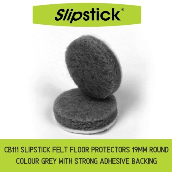CB111 Slipstick Felt Floor Protectors 19mm Round Colour Grey With Strong Adhesive Backing